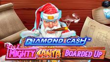 Diamond Cash™: Mighty Santa: Boarded Up