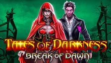 Tales of Darkness™ Break of Dawn