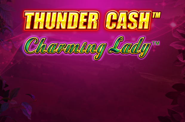 THUNDER CASH™ - Charming Lady™